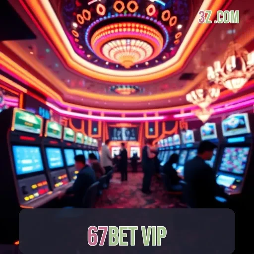 67bet vip App